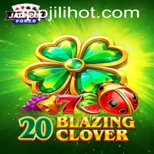 Discover the Thrill of 20BlazingClover: A Deep Dive into the Latest JILIHOT Game